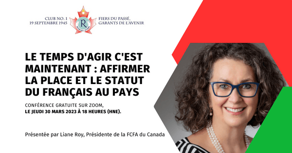 Conférence du Club Richelieu Ottawa : Le temps d'agir c'est maintenant : affirmer la place et le statut du français au pays Conférence du Club Richelieu Ottawa : Le temps d'agir c'est maintenant : affirmer la place et le statut du français au pays